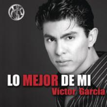 Víctor García - Lo Mejor De Mí (2007)
