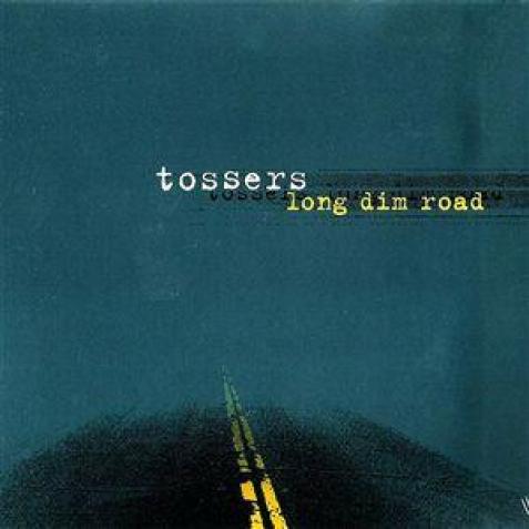The Tossers - Long Dim Road (2000)