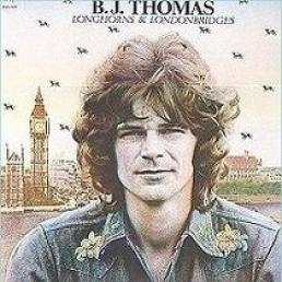 B.J. Thomas - Longhorns & Londonbridges (1974)