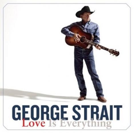 George Strait - Love Is Everything (2013)