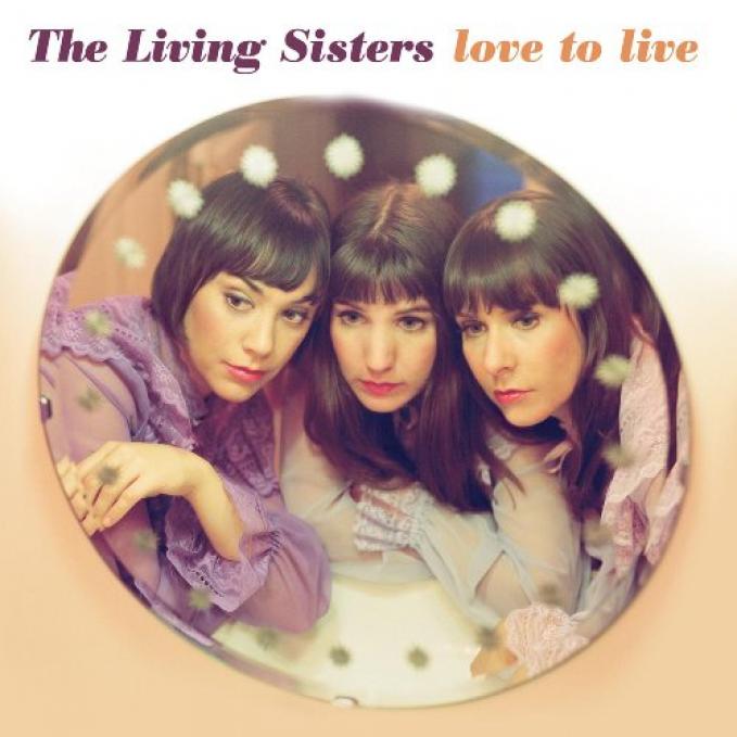 The Living Sisters - Love To Live (2010)