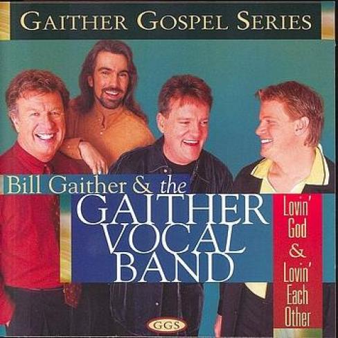 Gaither Vocal Band - Lovin' God & Lovin' Each Other (1997)