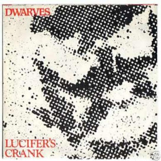 Dwarves - Lucifer's Crank (1991)