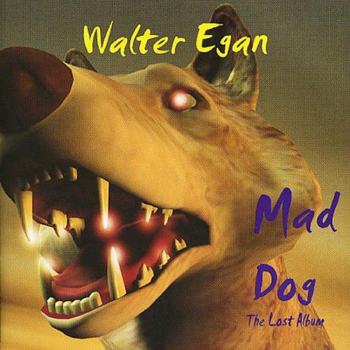 Walter Egan - Mad Dog: The Lost Album (2000)