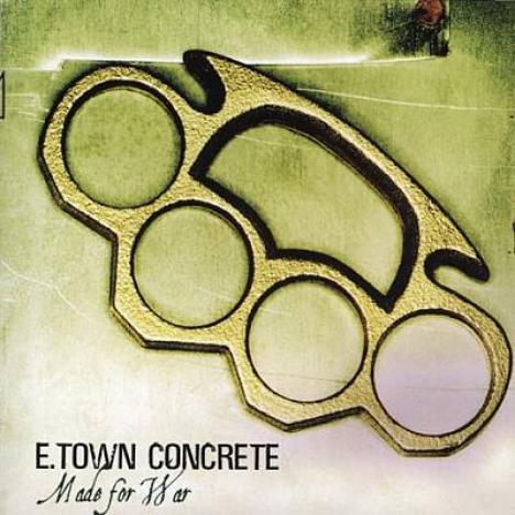 E.Town Concrete - Made For War (2004)