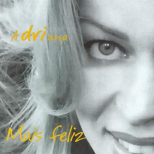 Adriana - Mais Feliz (2005)