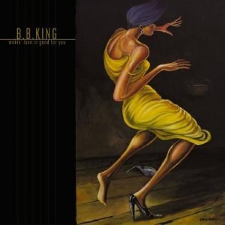 B.B. King - Makin' Love Is Good For You (2000)