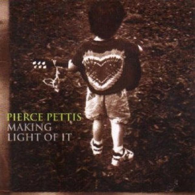 Pierce Pettis - Making Light Of It (1996)