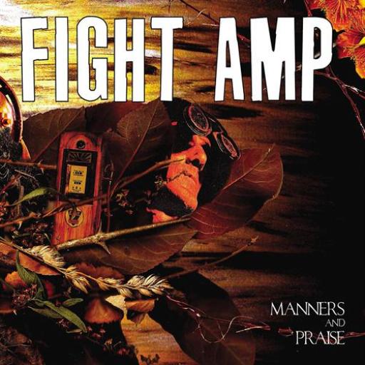 Fight Amp - Manners And Praise (2009)