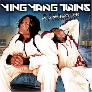 Ying Yang Twins - Me & My Brother (2003)