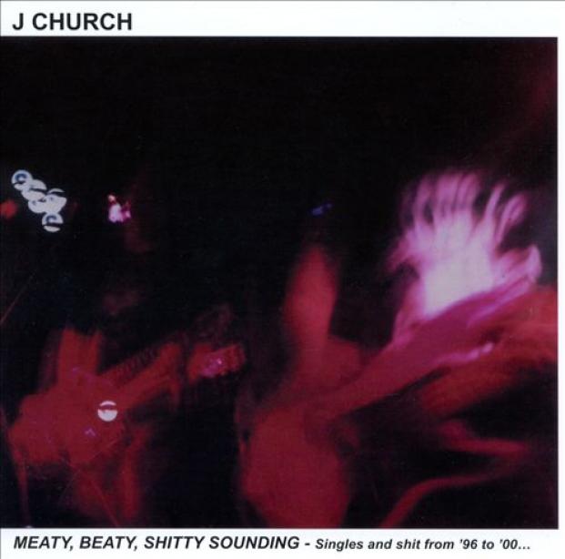 J Church - Meaty, Beaty, Shitty Sounding (2001)