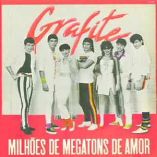 Grafite - Milhões De Megatons De Amor (1985)