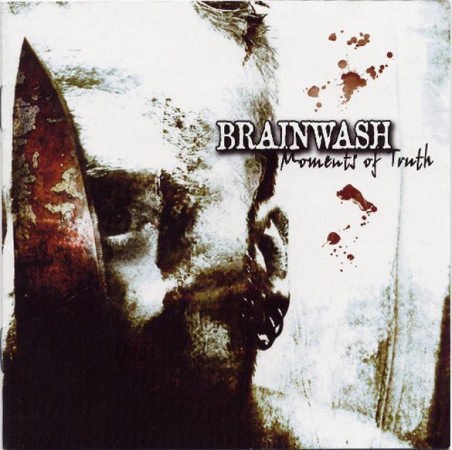 Brainwash - Moments Of Truth (2005)