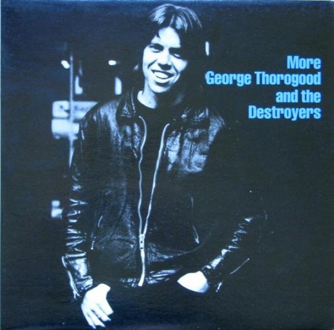 George Thorogood & The Destroyers - More George Thorogood & The Destroyers (1980)