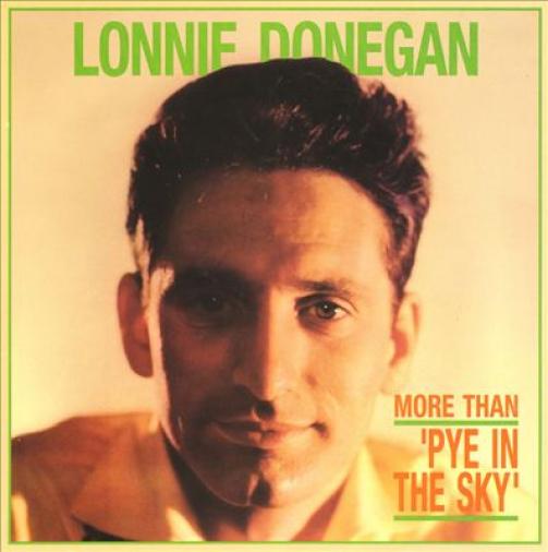 Lonnie Donegan - More Than 'Pye In The Sky' (1993)