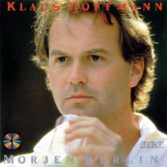 Klaus Hoffmann - Morjen Berlin (1985)