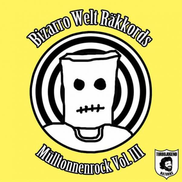 Bizarro Welt - Mülltonnenrock Vol. III (2012)