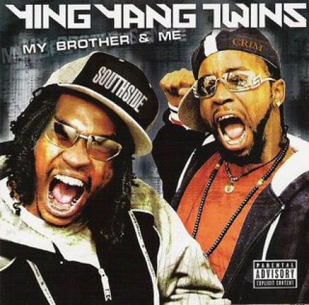 Ying Yang Twins - My Brother & Me (2004)