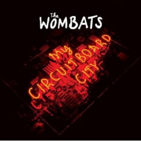 The Wombats - My Circuitboard City (2009)