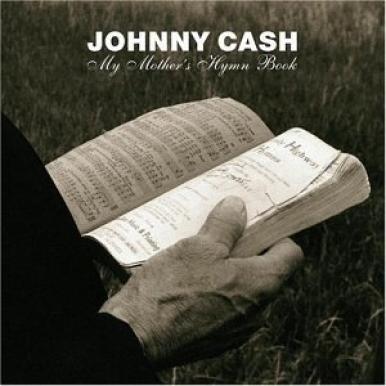 Johnny Cash - My Mother's Hymn Book (2004)