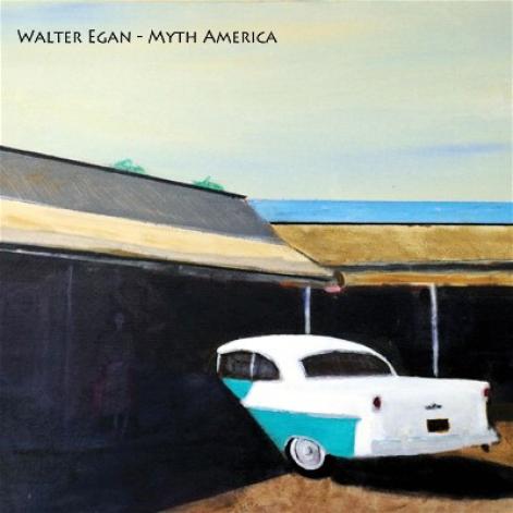 Walter Egan - Myth America (2014)