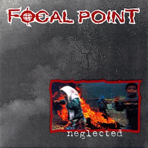 Focal Point - Neglected (1996)