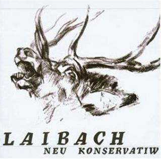 Laibach - Neu Konservatiw (1985)