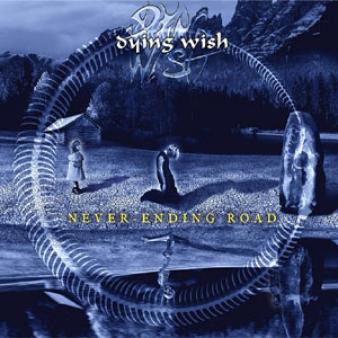 Dying Wish - Never-Ending Road (2001)
