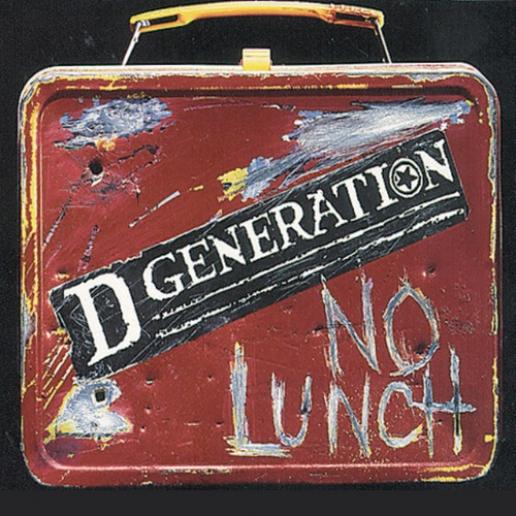 D Generation - No Lunch (1996)