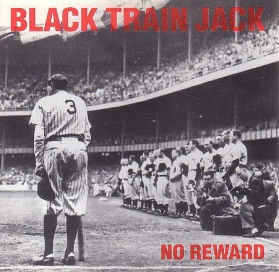 Black Train Jack - No Reward (1993)