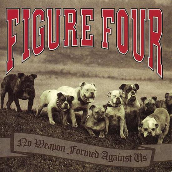 Figure Four - No Weapon Formed Against Us (1999)