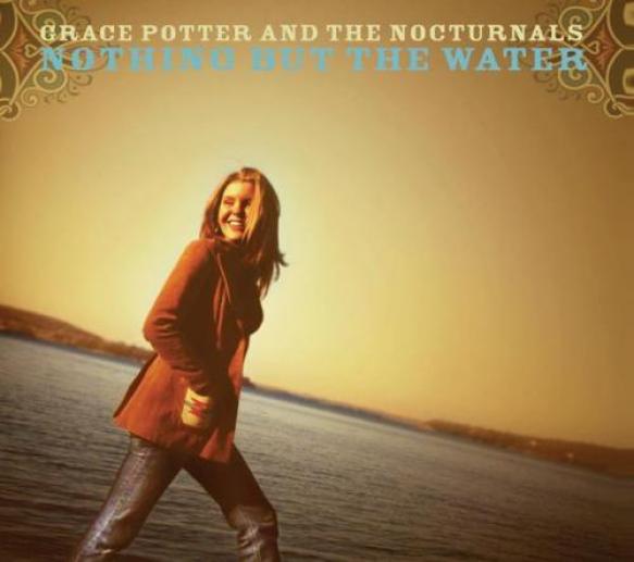 Grace Potter And The Nocturnals - Nothing But The Water (2005)