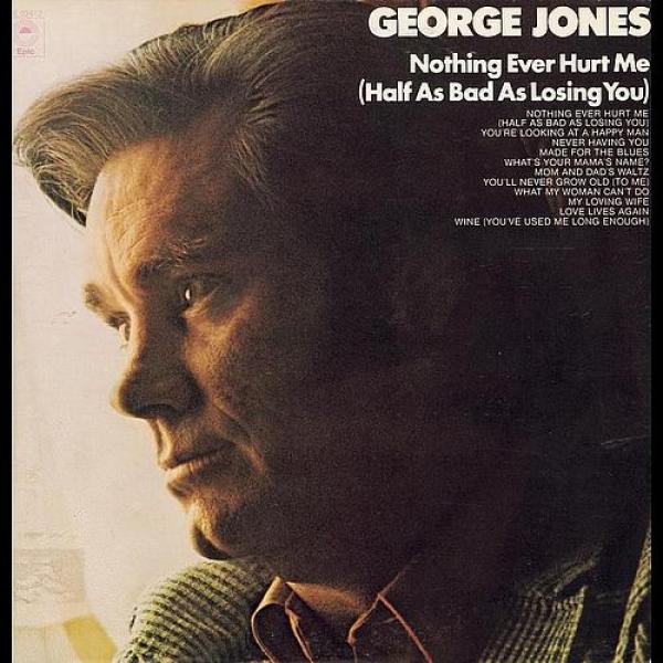 George Jones - Nothing Ever Hurt Me (Half As Bad As Losing You) (1973)