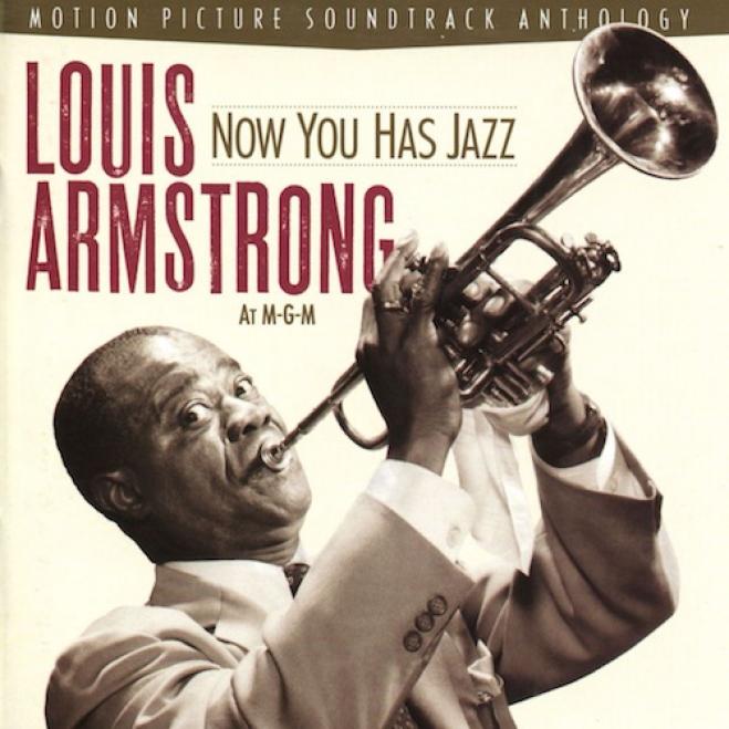 Louis Armstrong - Now You Has Jazz: Louis Armstrong At M-G-M (1997)