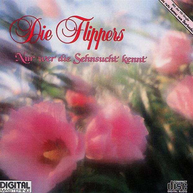 Die Flippers - Nur Wer Die Sehnsucht Kennt (1986)