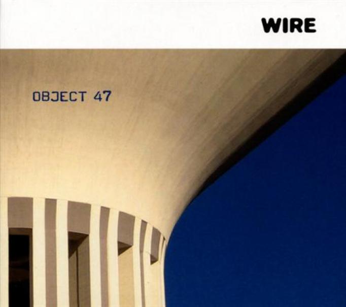 Wire - Object 47 (2008)