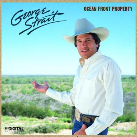 George Strait - Ocean Front Property (1987)