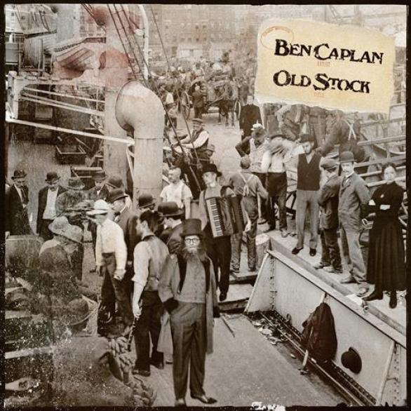 Ben Caplan - Old Stock (2018)