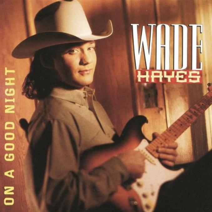 Wade Hayes - On A Good Night (1996)