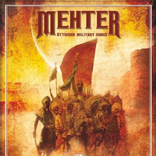 Mehter - Ottoman Military Songs (2013)
