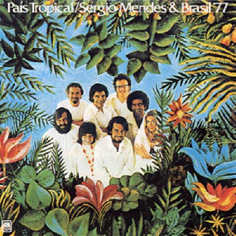 Sérgio Mendes - País Tropical - Sérgio Mendes & Brasil '77 (1971)