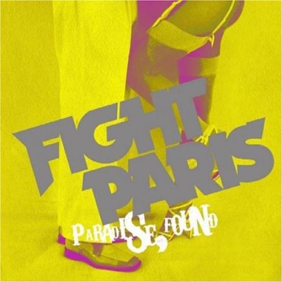 Fight Paris - Paradise Found (2005)