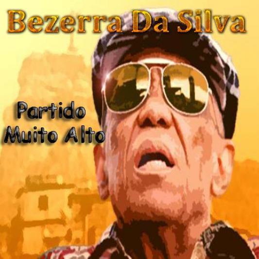 Bezerra Da Silva - Partido Muito Alto (1980)