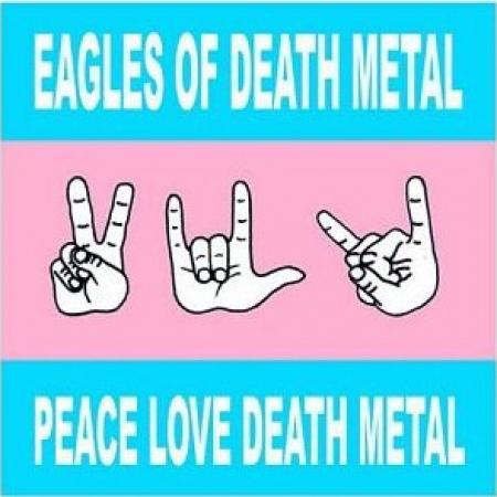 Eagles Of Death Metal - Peace, Love, Death Metal (2004)