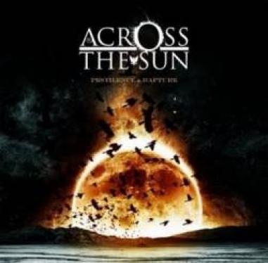 Across The Sun - Pestilence And Rapture (2009)