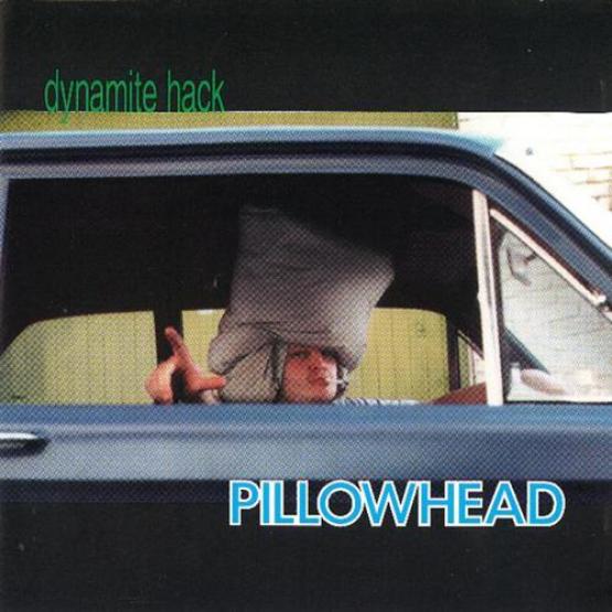 Dynamite Hack - Pillowhead (1998)