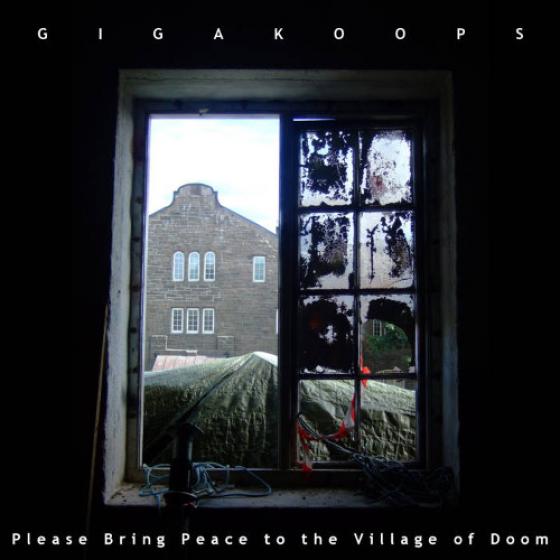 Gigakoops - Please Bring Peace To The Village Of Doom (2016)