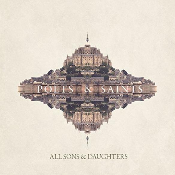 All Sons & Daughters - Poets & Saints (2016)