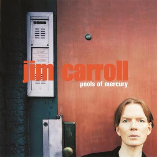 Jim Carroll - Pools Of Mercury (1998)