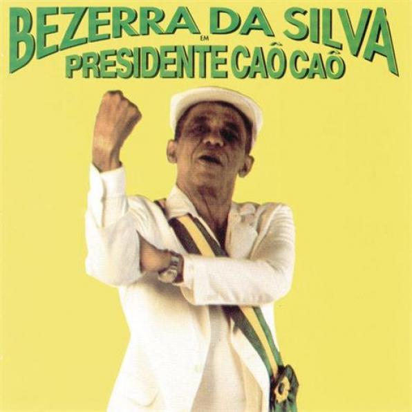 Bezerra Da Silva - Presidente Caô Caô (1992)